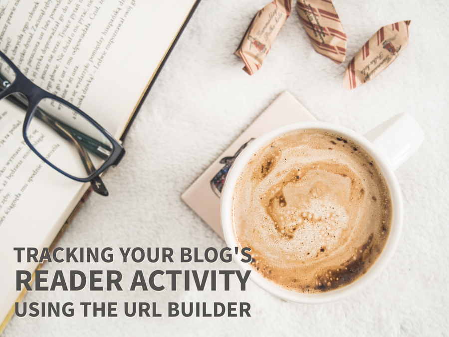 Tracking your Reader Acquisition & Activity Using the URL Builder